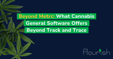 Beyond Metrc: What Cannabis Business Software Offers Beyond Track and Trace