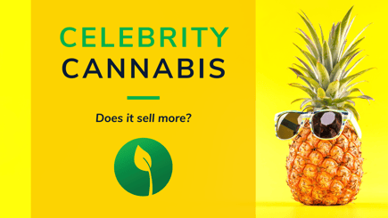 Celebrity Weed: Does it Sell More?