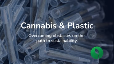 Plastic Remains One of Cannabis' Biggest Obstacles to Sustainability