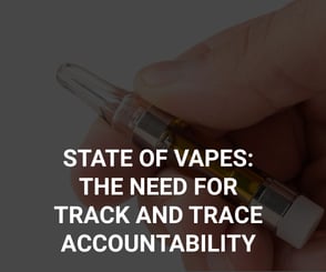 State of Vapes: The Need for Track and Trace