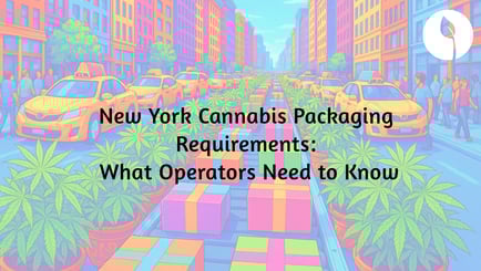 New York Cannabis Packaging Requirements: What Operators Need to Know